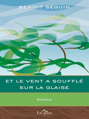 cover image of Et le vent a soufflé sur la glaise